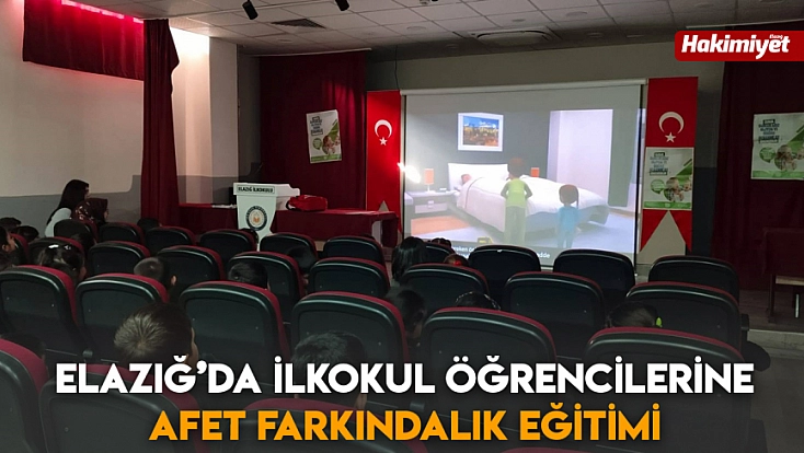 Elazığ’da İlkokul öğrencilerine afet farkındalık eğitimi