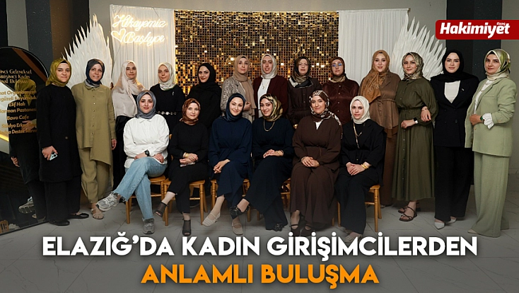 Elazığ’da kadın girişimcilerden anlamlı buluşma