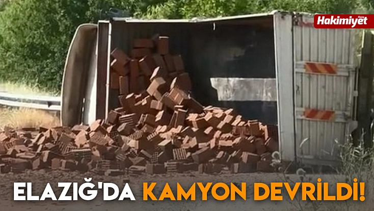 Elazığ'da kamyon devrildi!