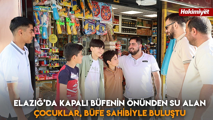 Elazığ’da kapalı büfenin önünden su alan çocuklar, büfe sahibiyle buluştu