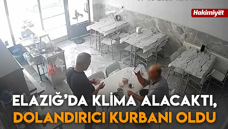Elazığ’da klima alacaktı, dolandırıcı kurbanı oldu