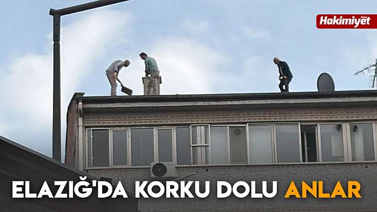 Elazığ'da korku dolu anlar