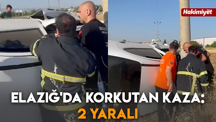 Elazığ'da korkutan kaza: 2 yaralı