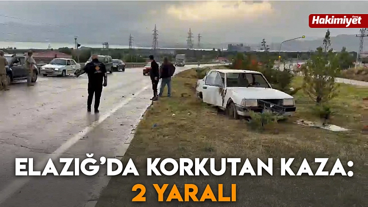 Elazığ’da korkutan kaza: 2 yaralı