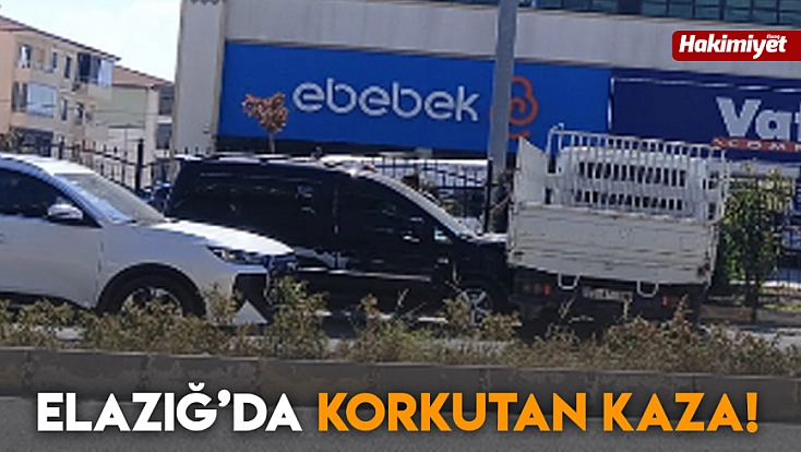 Elazığ'da korkutan kaza!