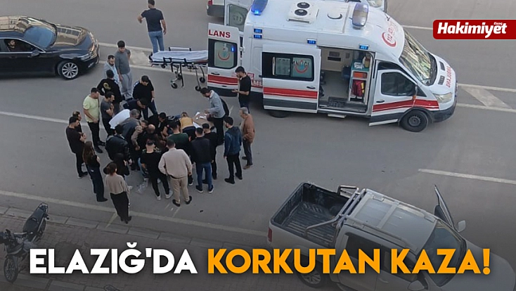Elazığ'da korkutan kaza!