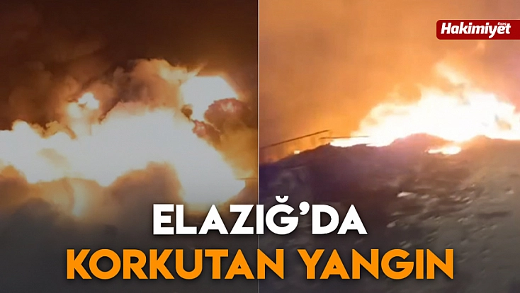 Elazığ’da korkutan yangın