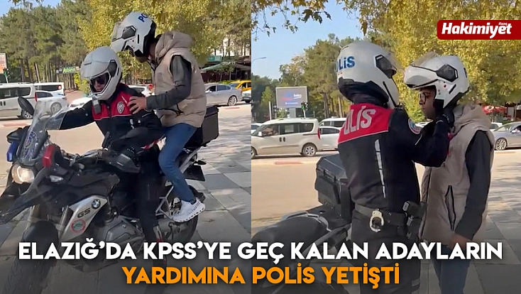 Elazığ’da KPSS’ye geç kalan adayların yardımına polis yetişti