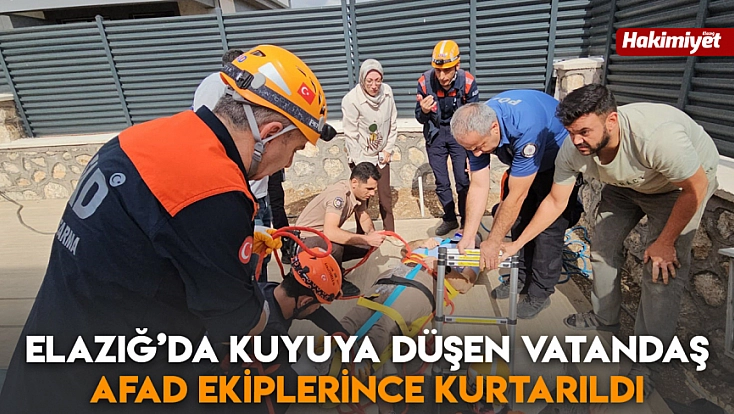 Elazığ’da kuyuya düşen vatandaş AFAD ekiplerince kurtarıldı
