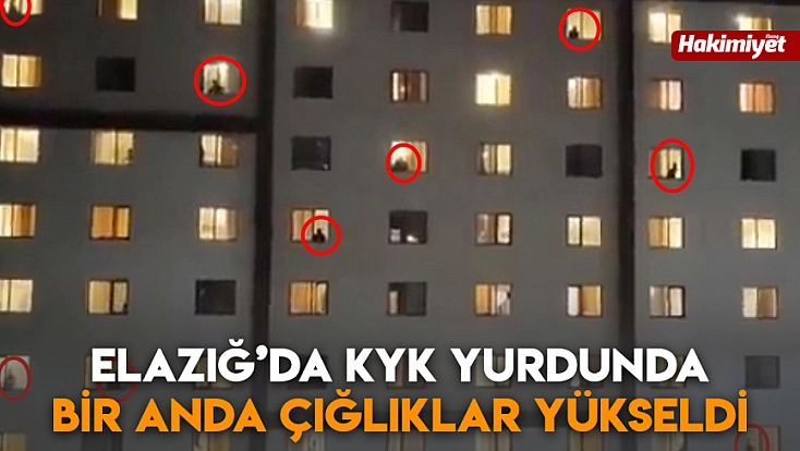 Elazığ’da KYK yurdunda bir anda çığlıklar yükseldi