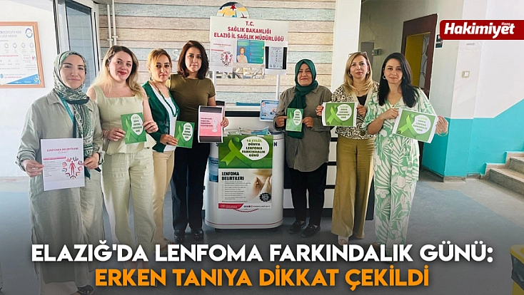 Elazığ'da Lenfoma farkındalık günü: Erken tanıya dikkat çekildi