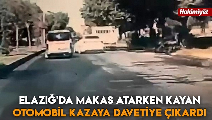 Elazığ'da makas atarken kayan otomobil kazaya davetiye çıkardı