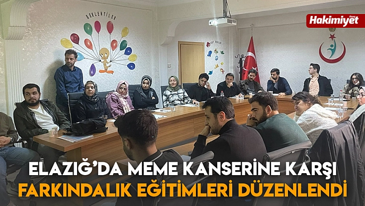 Elazığ’da meme kanserine karşı farkındalık eğitimleri düzenlendi
