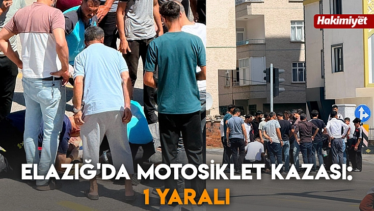 Elazığ'da motosiklet kazası: 1 Yaralı