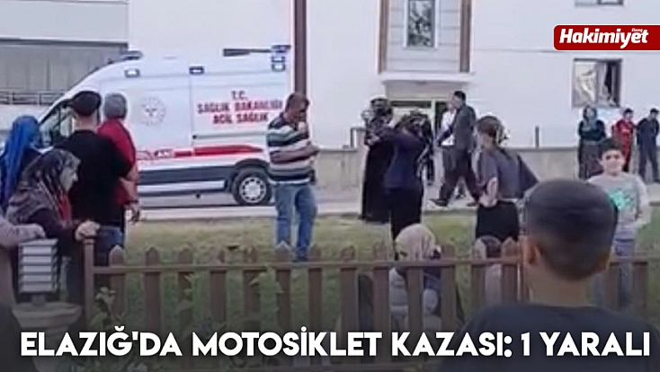 Elazığ'da motosiklet kazası: 1 yaralı