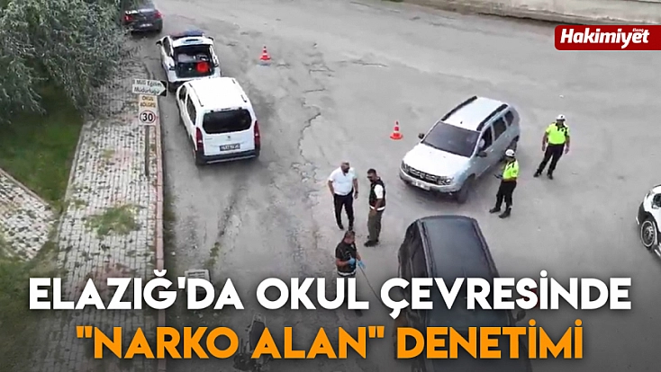 Elazığ'da okul çevresinde 'Narko Alan' denetimi