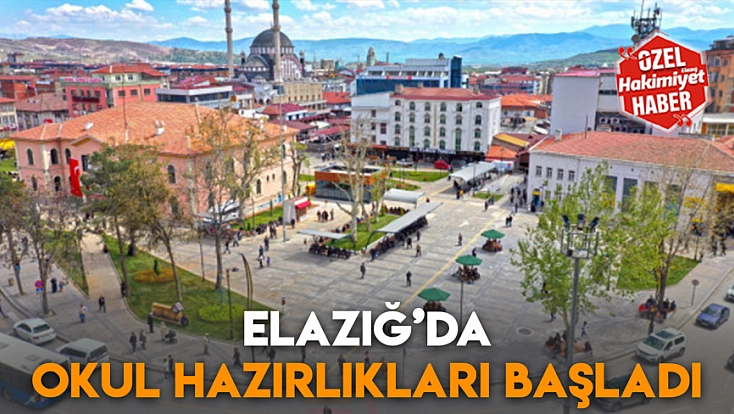 Elazığ’da okul hazırlıkları başladı