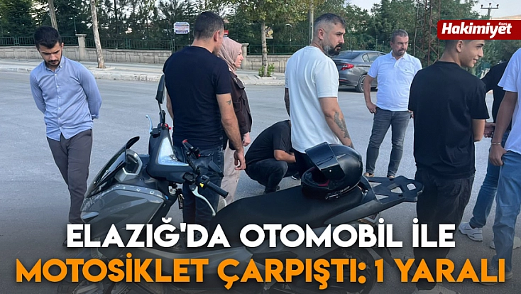 Elazığ'da otomobil ile motosiklet çarpıştı: 1 Yaralı