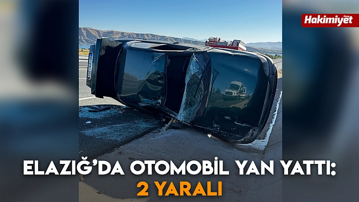 Elazığ’da otomobil yan yattı: 2 yaralı