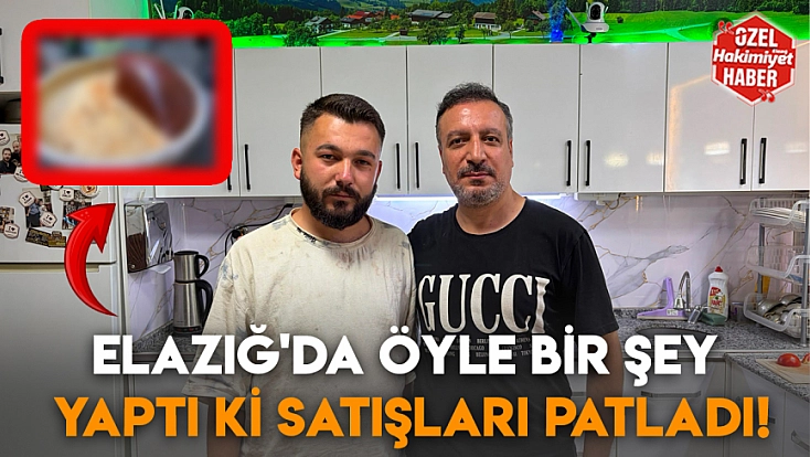 Elâzığ’da öyle bir şey yaptı ki satışları patladı