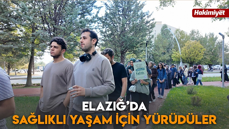 Elazığ’da sağlıklı yaşam için yürüdüler