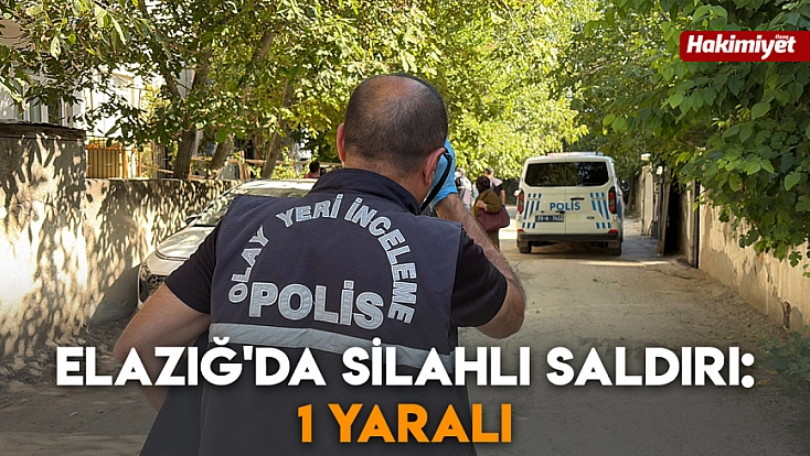 Elazığ'da silahlı saldırı: 1 yaralı
