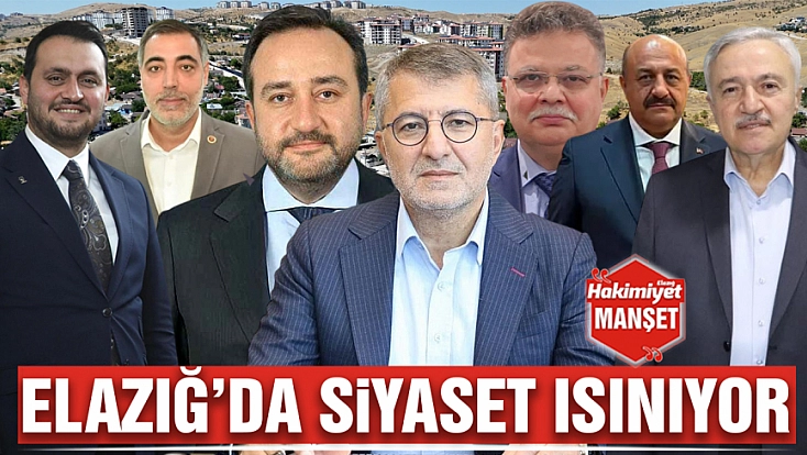 Elazığ’da siyaset ısınıyor