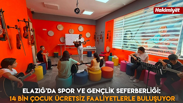 Elazığ'da Spor ve Gençlik Seferberliği: 14 Bin Çocuk Ücretsiz Faaliyetlerle Buluşuyor
