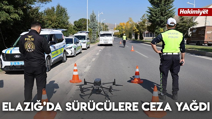 Elazığ’da sürücülere ceza yağdı