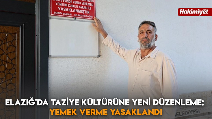 Elazığ'da taziye kültürüne yeni düzenleme: Yemek verme yasaklandı