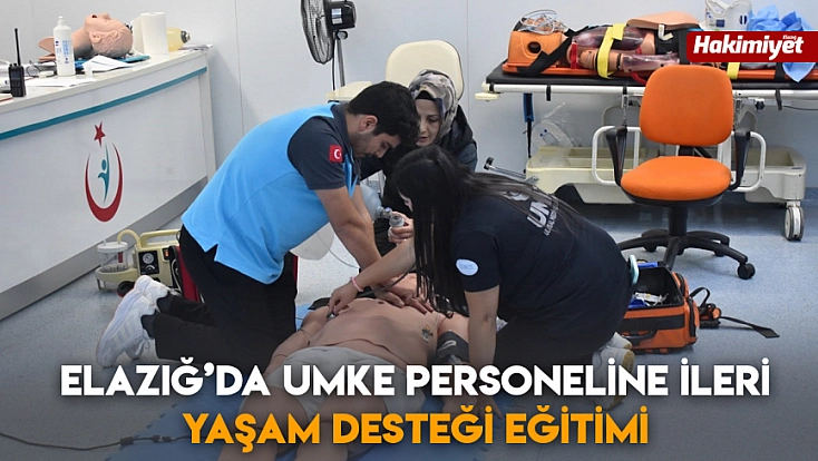 Elazığ’da UMKE personeline ileri yaşam desteği eğitimi