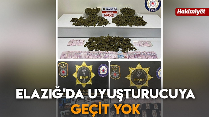 Elazığ'da uyuşturucuya geçit yok