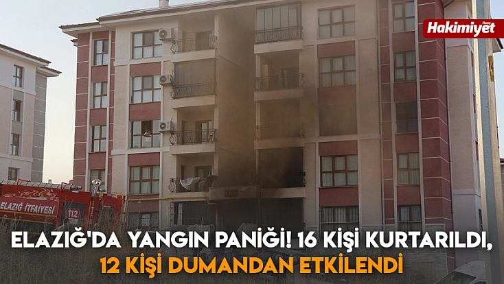 Elazığ'da yangın paniği! 16 kişi kurtarıldı, 12 kişi dumandan etkilendi