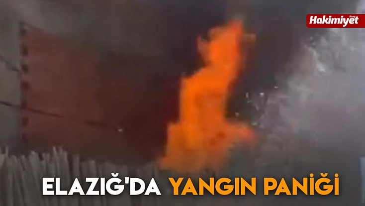 Elazığ'da yangın paniği