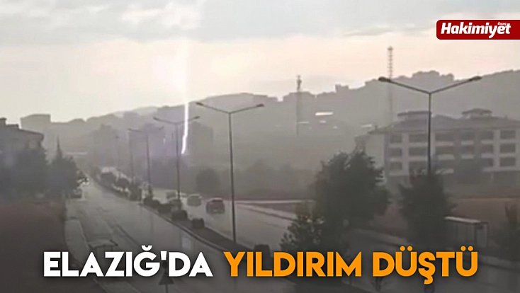 Elazığ'da yıldırım düştü