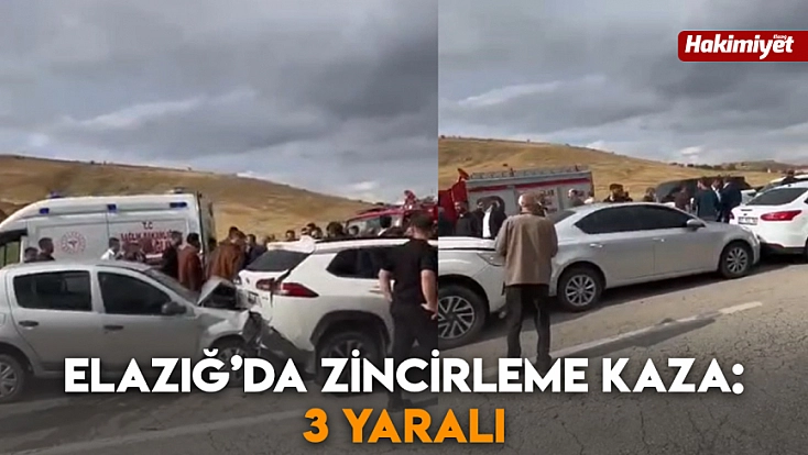 Elazığ’da zincirleme kaza: 3 Yaralı
