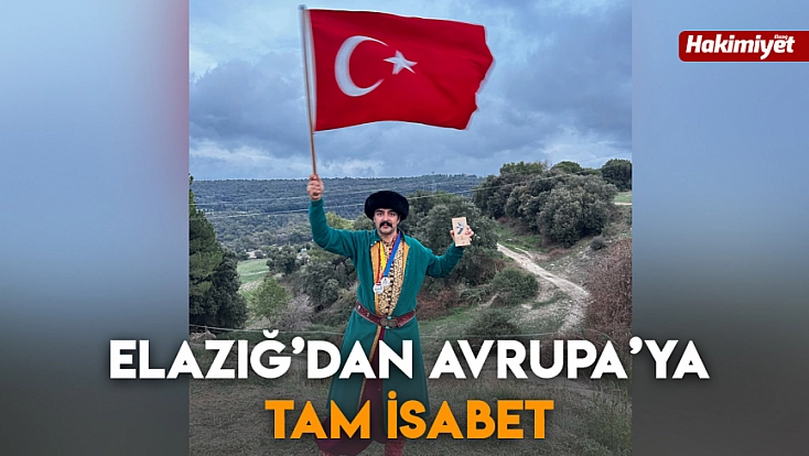 Elazığ’dan Avrupa’ya tam isabet