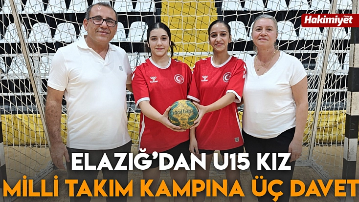 Elazığ’dan U15 Kız Milli Takım kampına üç davet