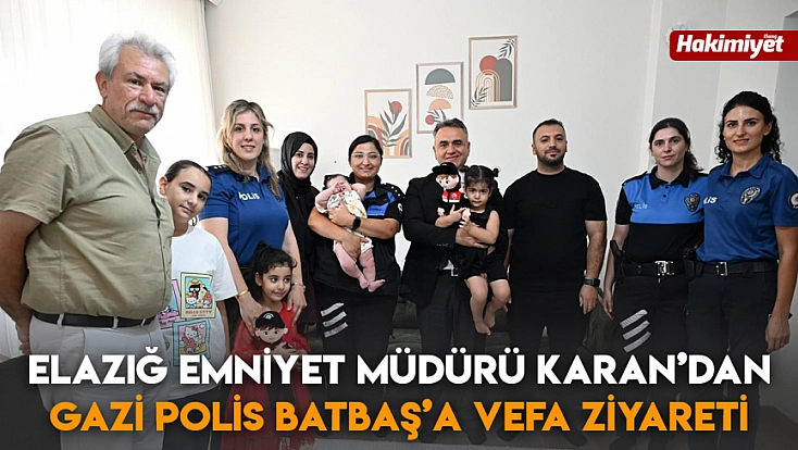 Elazığ Emniyet Müdürü Karan’dan Gazi Polis Batbaş’a vefa ziyareti