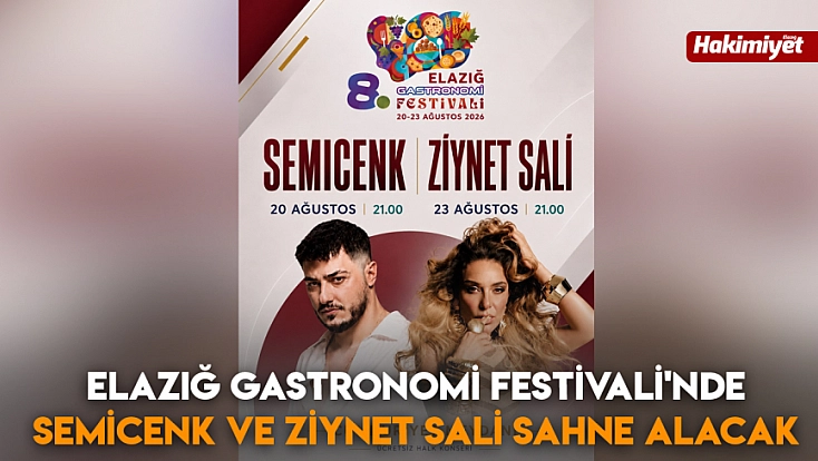 Elazığ Gastronomi Festivali'nde Semicenk ve Ziynet Sali sahne alacak