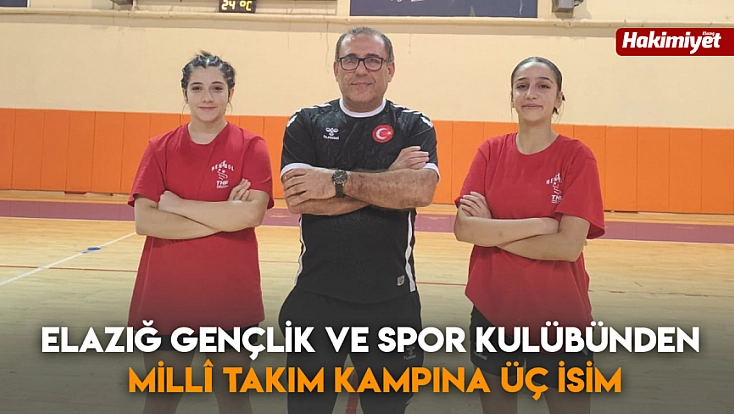 Elazığ gençlik ve spor kulübünden millî takım kampına üç isim