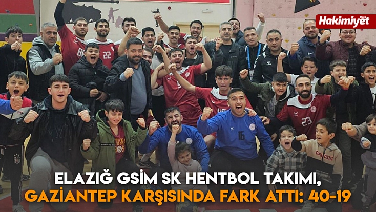 Elazığ GSİM SK Hentbol Takımı, Gaziantep Karşısında fark attı: 40-19