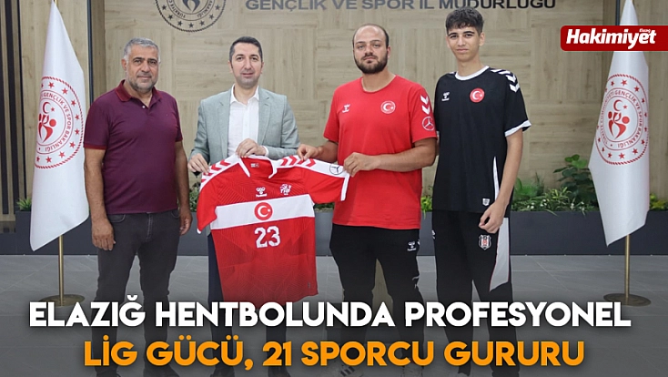 Elazığ Hentbolunda Profesyonel Lig gücü, 21 sporcu gururu