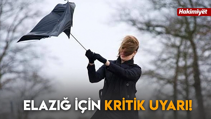 Elazığ için kritik uyarı!