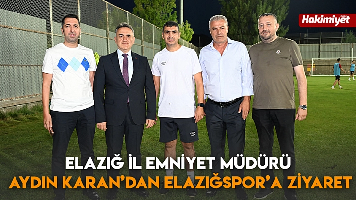 Elazığ İl Emniyet Müdürü Aydın Karan’dan Elazığspor’a Ziyaret