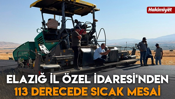 Elazığ İl Özel İdaresi'nden 113 derecede sıcak mesai