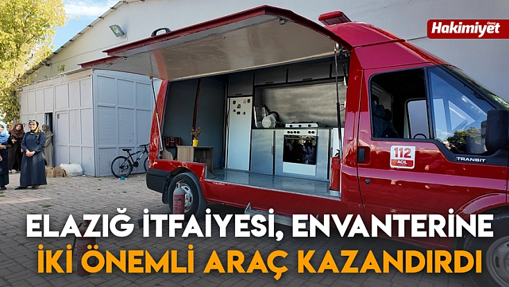 Elazığ İtfaiyesi, Envanterine iki önemli araç kazandırdı