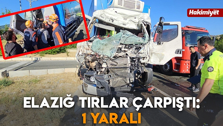 Elazığ tırlar çarpıştı: 1 yaralı