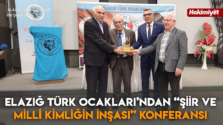 Elazığ Türk Ocakları’ndan 'Şiir ve Millî Kimliğin İnşası' konferansı