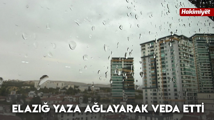 Elazığ yaza ağlayarak veda Etti
